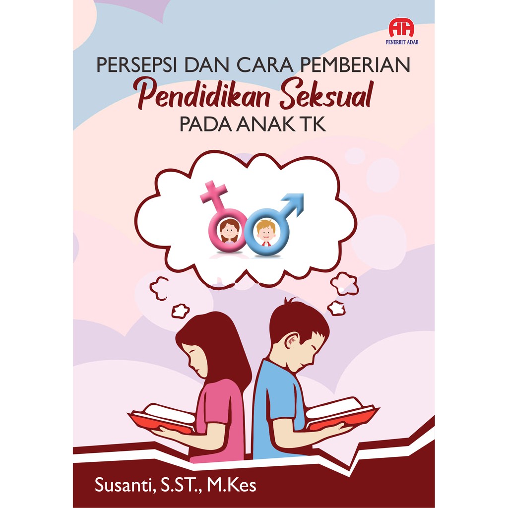 Jual Persepsi Dan Cara Pemberian Pendidikan Seksual Pada Anak TK ...