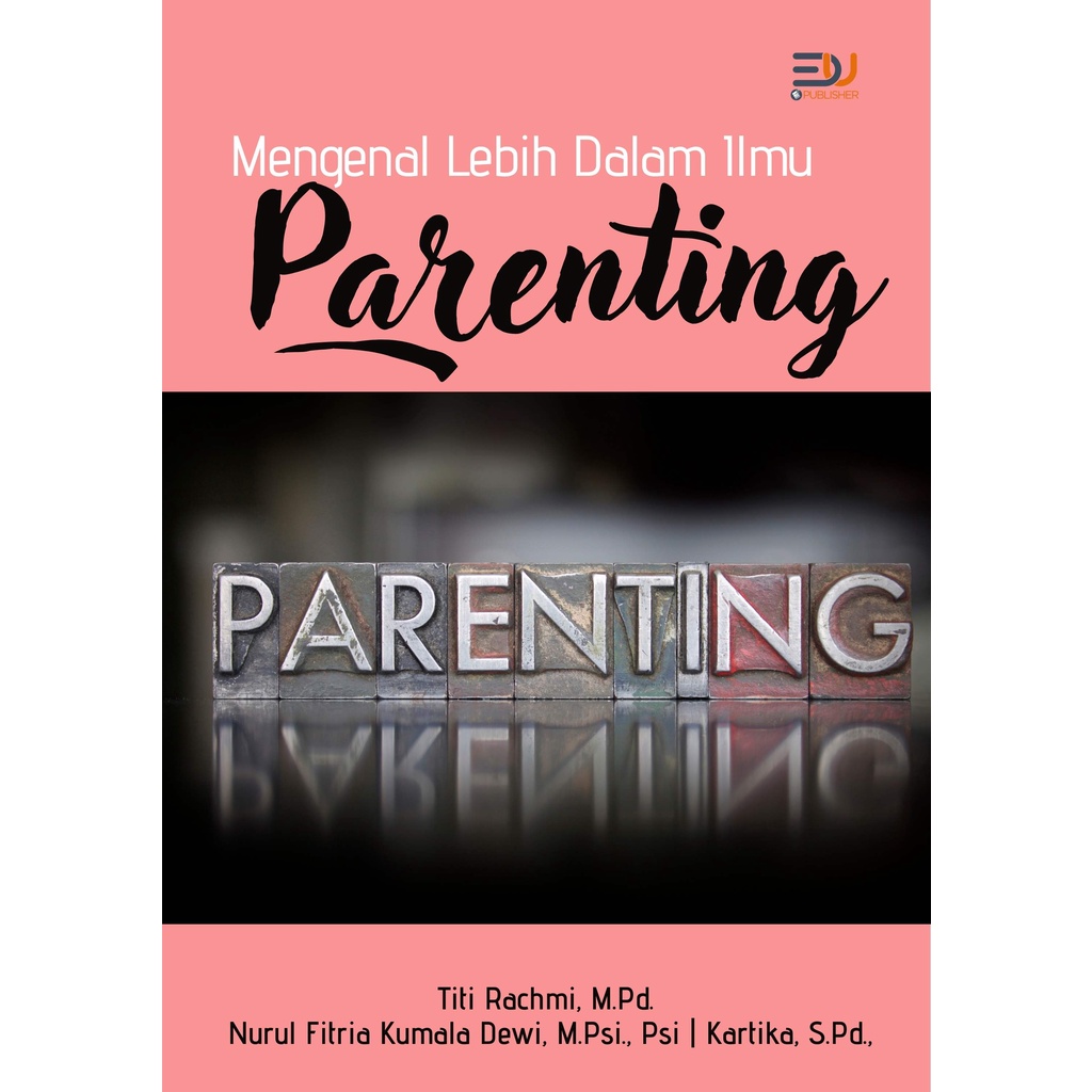 Jual MENGENAL LEBIH DALAM ILMU PARENTING | Shopee Indonesia