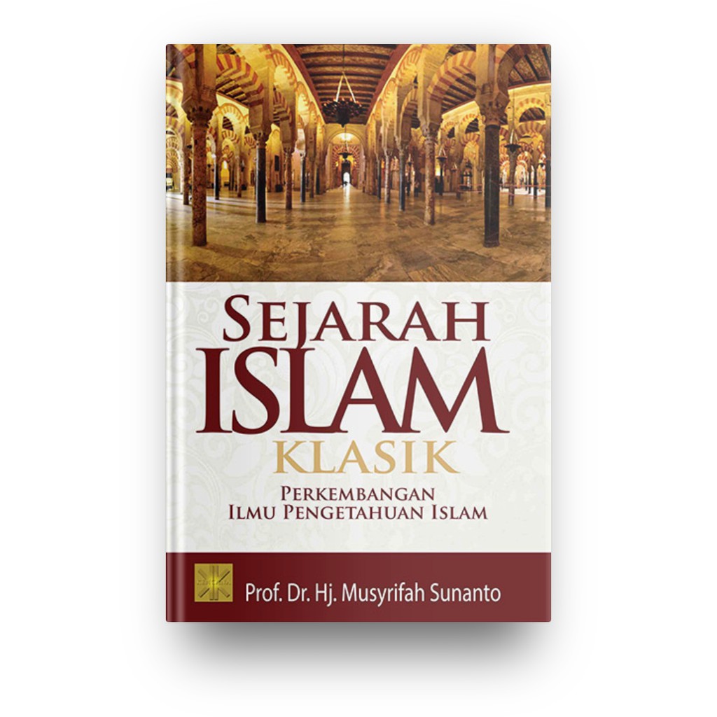 Jual SEJARAH ISLAM KLASIK: PERKEMBANGAN ILMU PENGETAHUAN ISLAM | Shopee ...