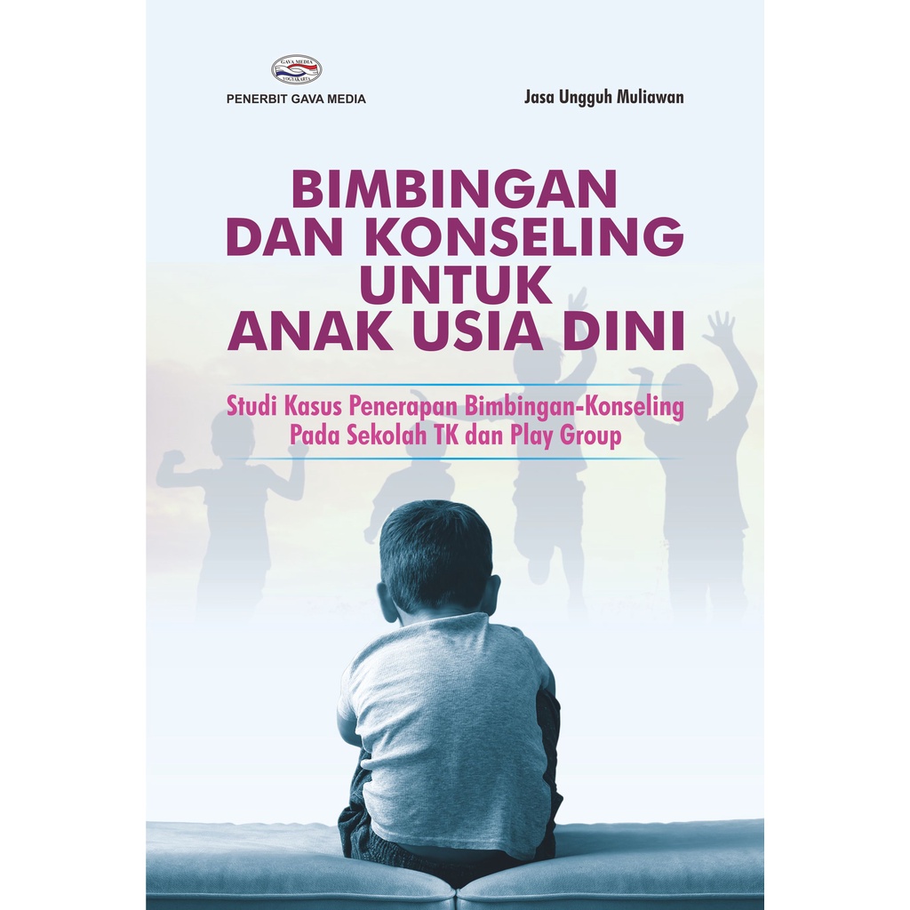 Jual Buku Bimbingan Dan Konseling Untuk Anak Usia Dini Studi Kasus ...