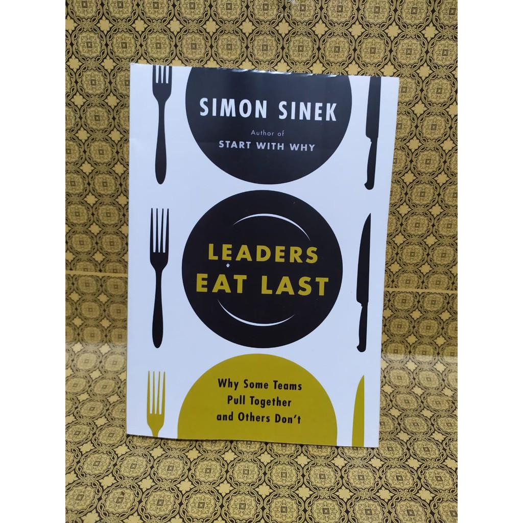 Jual Leaders Eat Last Simon Sinek Shopee Indonesia