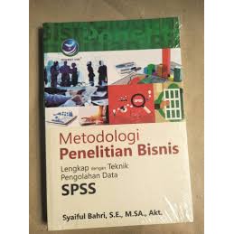 Jual METODOLOGI PENELITIAN BISNIS LENGKAP DENGAN TEKNIK PENGOLAHAN DATA ...