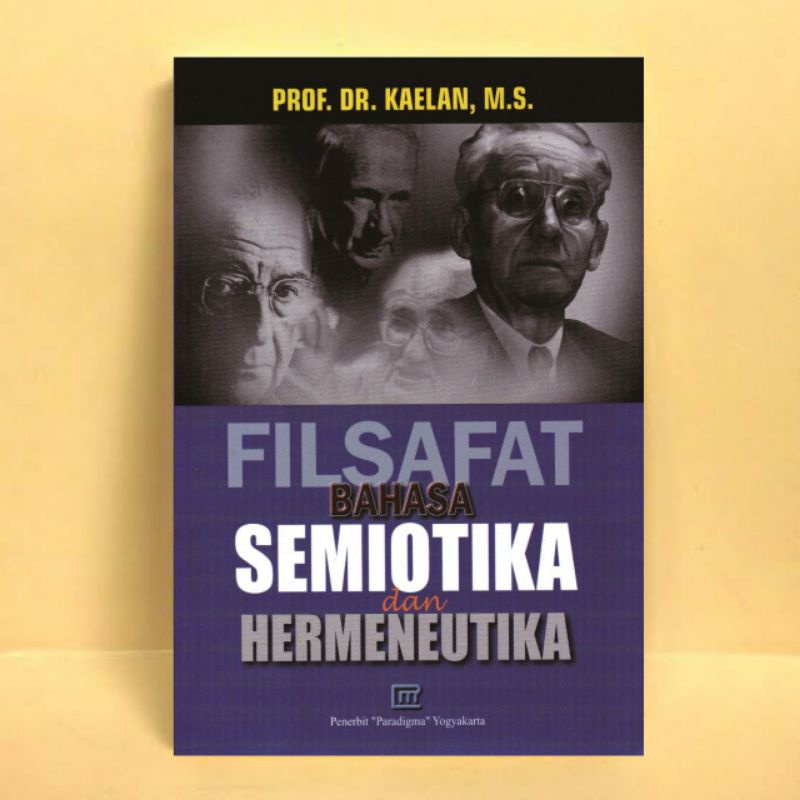 Jual FILSAFAT BAHASA SEMIOTIKA DAN HERMENEUTIKA - PROF. DR. KAELAN, M.S ...