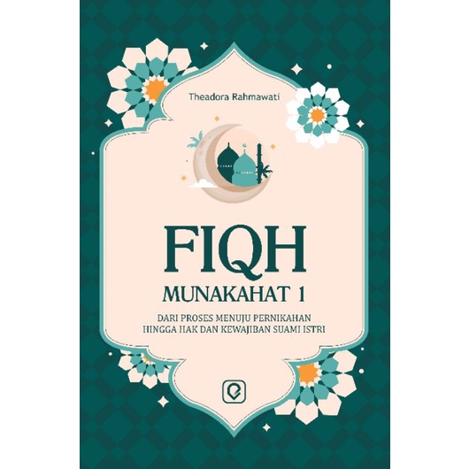 Jual FIQH MUNAKAHAT 1 (DARI PROSES MENUJU PERNIKAHAN HINGGA HAK DAN ...