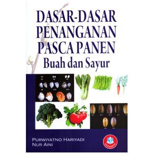 Jual Dasar-dasar Penanganan Pasca Panen Buah Dan Sayur-Purwiyatno ...