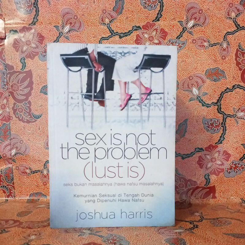 Jual Buku Psikologi Sex Is Not The Problem Lust Is Shopee Indonesia