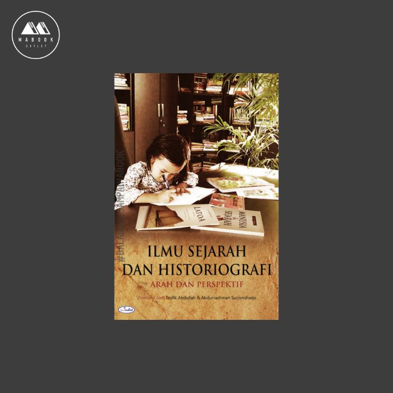 Jual Ilmu Sejarah Dan Historiografi: Arah Dan Perspektif — Taufik ...