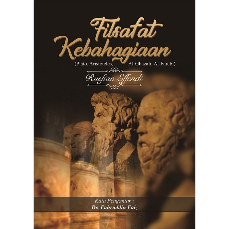 Jual Buku Filsafat Kebahagiaan (Plato, Aristoteles, Al-Ghazali, Al ...