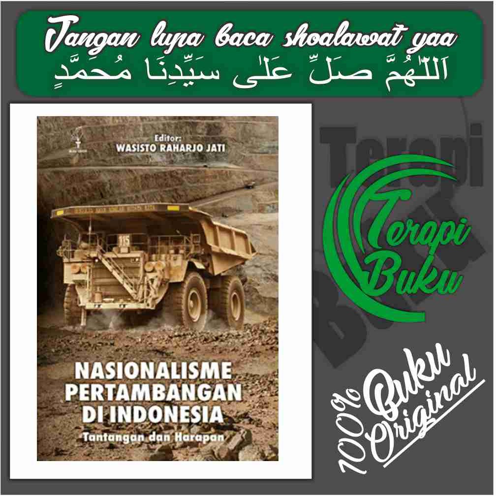 Jual Buku Nasionalisme Pertambangan di Indonesia - Wasisto Raharjo Jati ...
