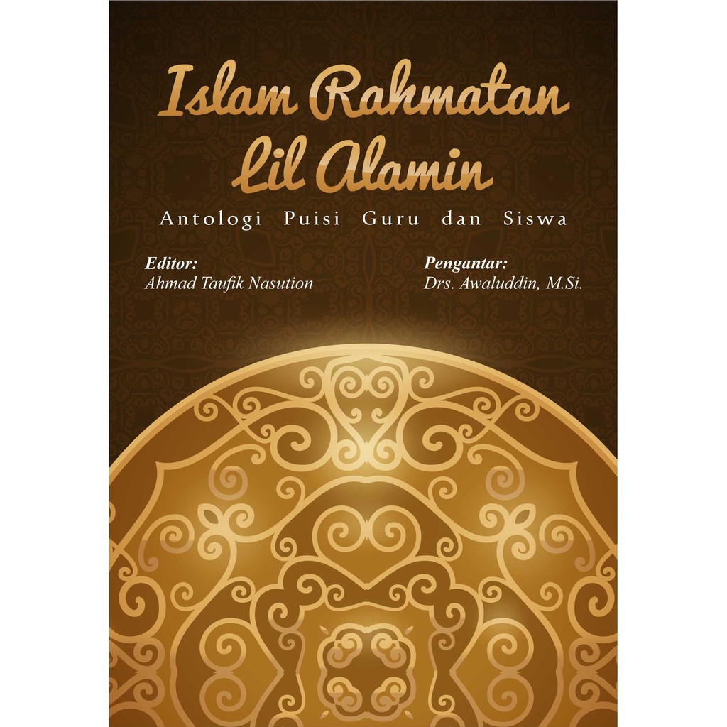 Jual Buku Islam Rahmatan Lilalamin Antologi Puisi Guru Dan Siswa - BUKU ...