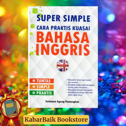 Jual BUKU BAHASA INGGRIS - SUPER SIMPLE CARA PRAKTIS KUASAI BAHASA ...