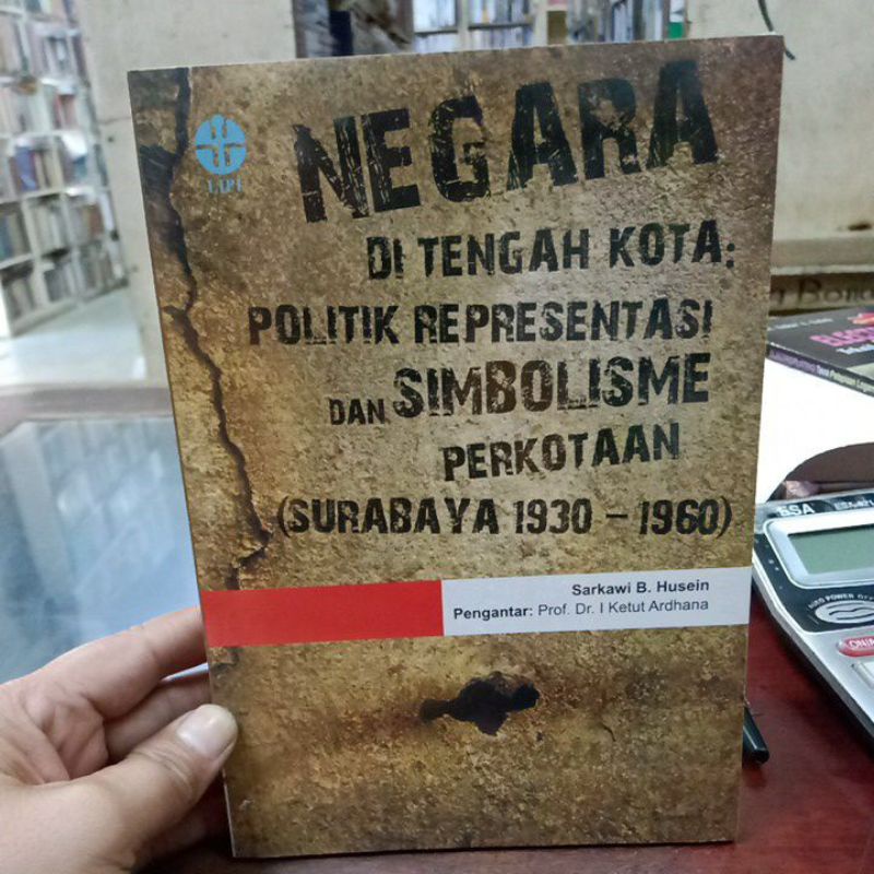 Jual Buku Negara Di Tengah Kota Politik Representasi Dan Simbolisme ...