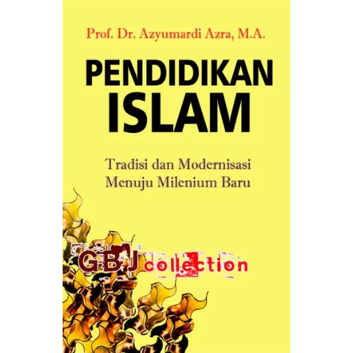 Jual Pendidikan Islam Tradisi Dan Modernisasi Menuju Milenium Baru