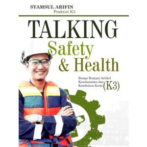 Jual Buku Talking Safety & Health Bunga Rampai Artikel Keselamatan Dan ...