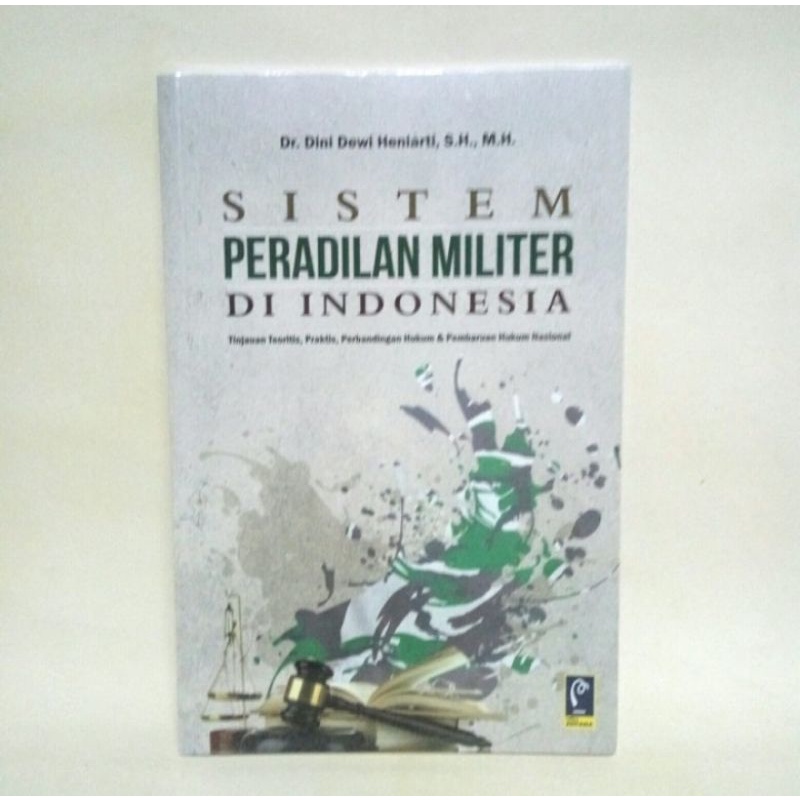 Jual BUKU SISTEM PERADILAN MILITER DI INDONESIA Tinjauan Teoritis ...