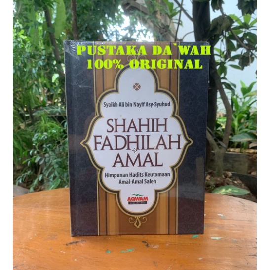 Jual Shahih Fadhilah Amal Original Ali Bin Nayif Asy Syuhud Himpunan