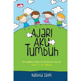 Jual Ajari Aku TUmbuh Pendidikan seks anak secara Islami usia 7-16 ...
