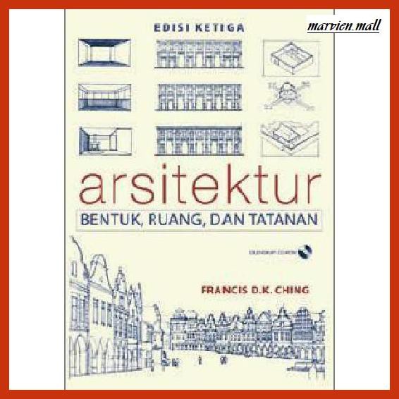 Jual Buku Arsitek Arsitektur Bentuk Ruang Ed 3 Francis D K Ching