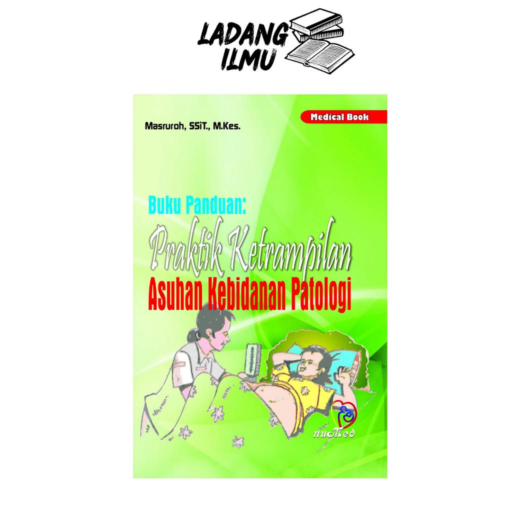 Jual Buku Panduan Praktik Ketrampilan Asuhan Kebidanan Patologi ...