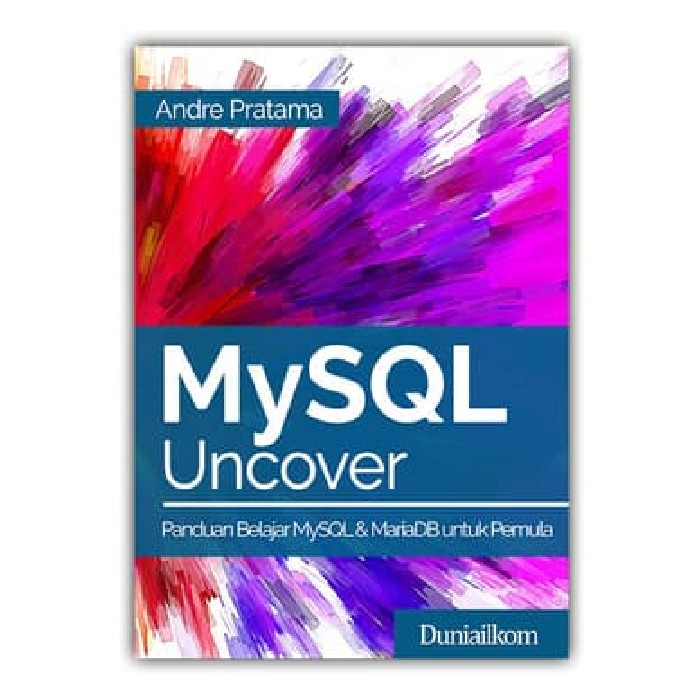 Jual Database Buku Buku Mysql Uncover Panduan Belajar Mysqlmariadb Untuk Pemula Buku Cetak 7190