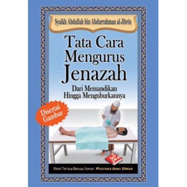 Jual Buku Islam TATA MENGURUS JENAZAH DARI MEMANDIKAN HINGGA ...