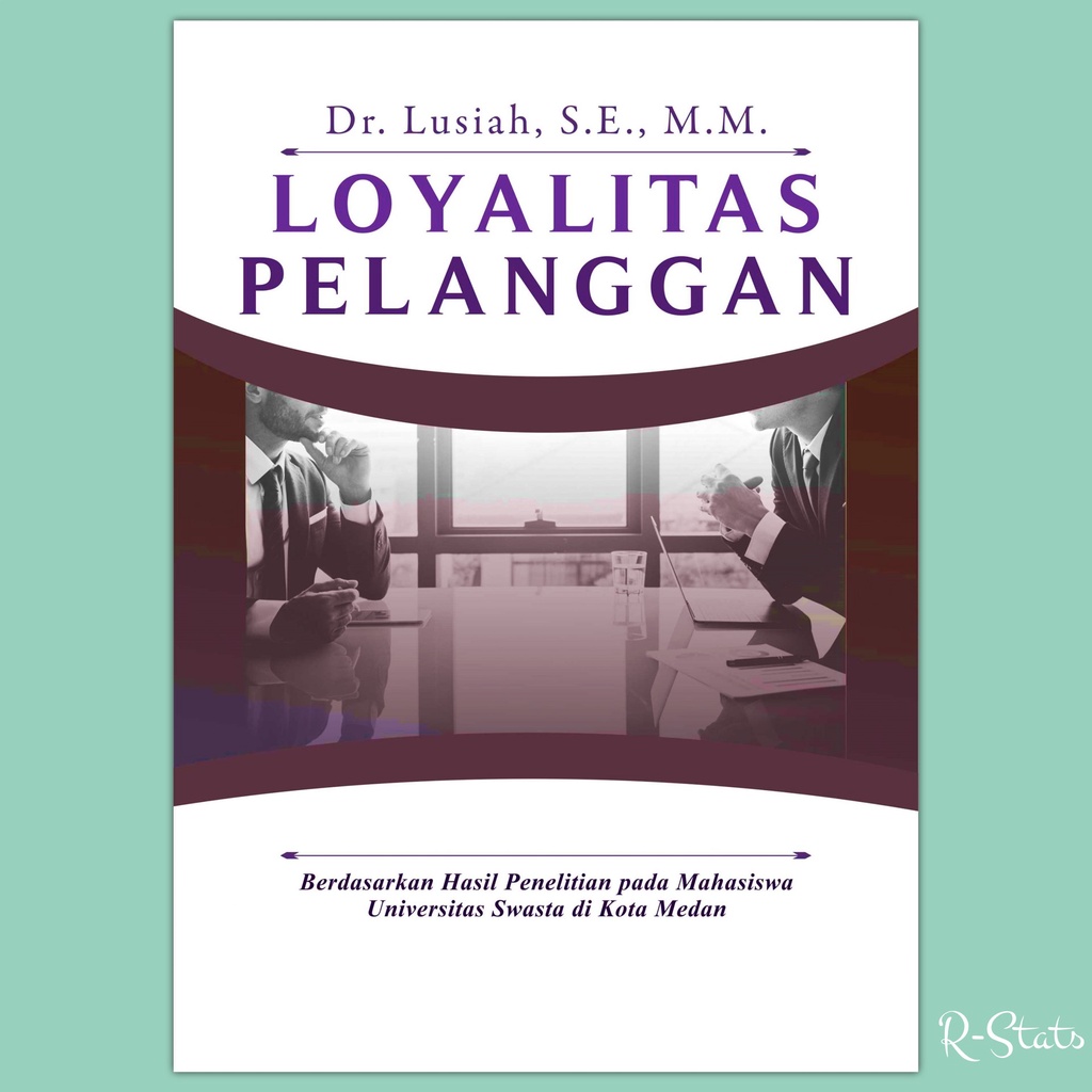 Jual Buku Loyalitas Pelanggan Berdasarkan Hasil Penelitian - Lusiah ...