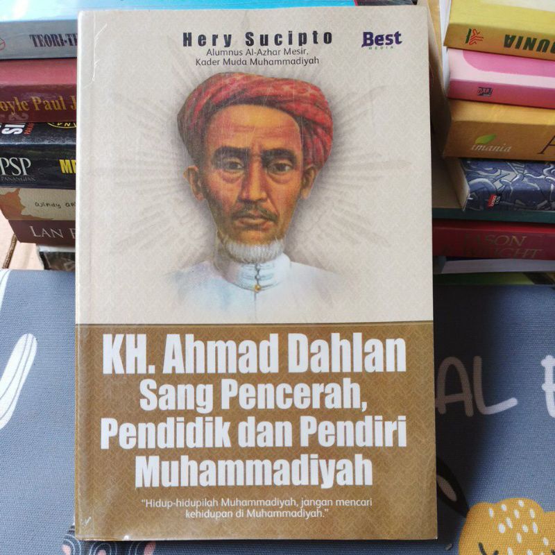 Jual KH AHMAD DAHLAN Sang Pencerah Pendidik Dan Pendiri Muhammadiyah ...