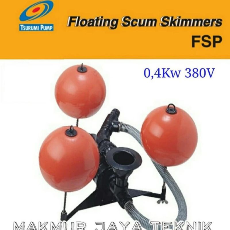 Jual FLOATING SCUM SKIMMERS TSURUMI 4FSP2 0,4KW 380V JET INJECTOR