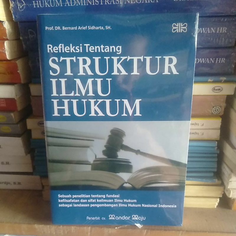 Jual Refleksi STRUKTUR ILMU HUKUM By Prof.dr.bernard Arief Sidharta ...