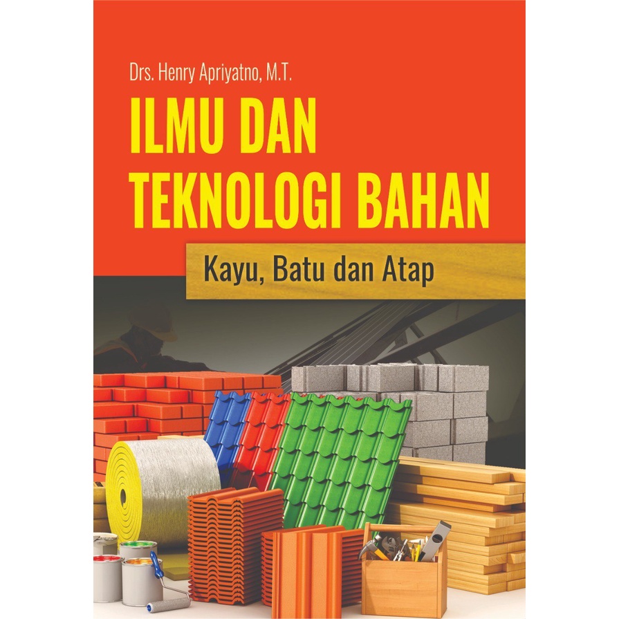 Jual Buku Teknik Sipil Ilmu Dan Teknologi Bahan Kayu, Batu Dan Atap ...