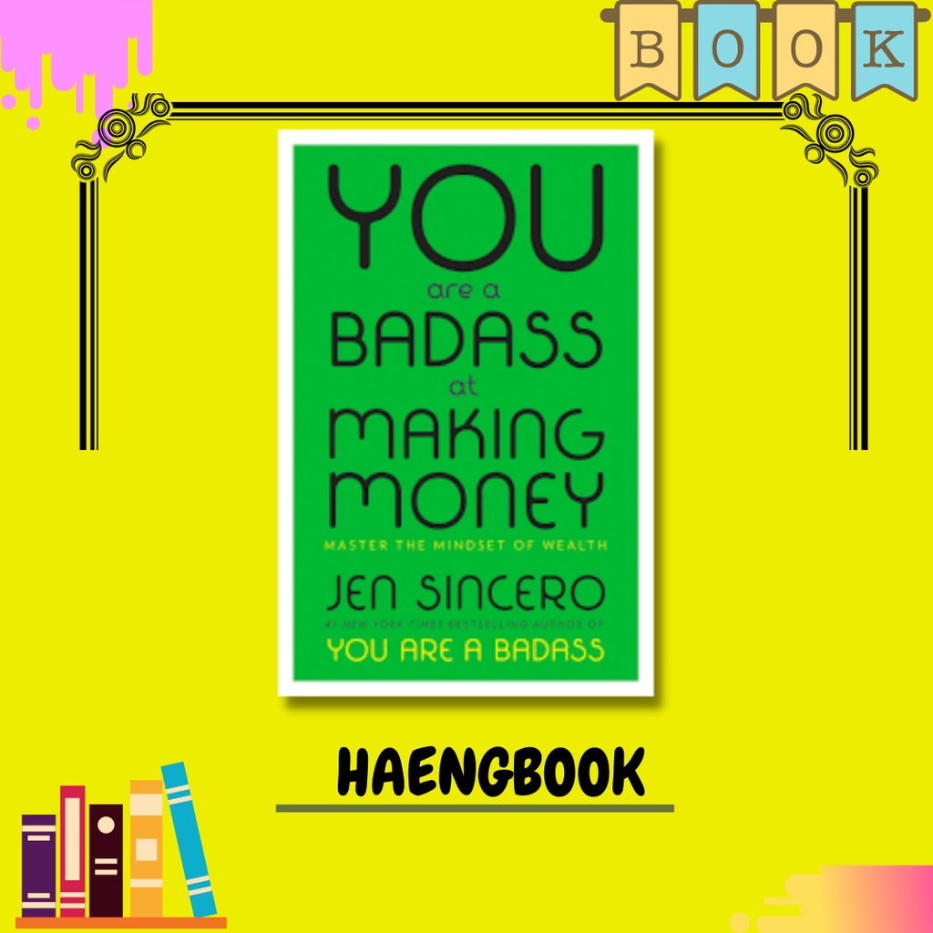 Jual Buku You Are A Badass At Making Money Karya Jen Sincero Penerbit