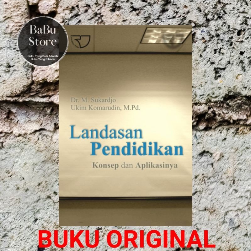 Jual Buku Landasan Pendidikan M Sukardjo And Ukim Komarudin