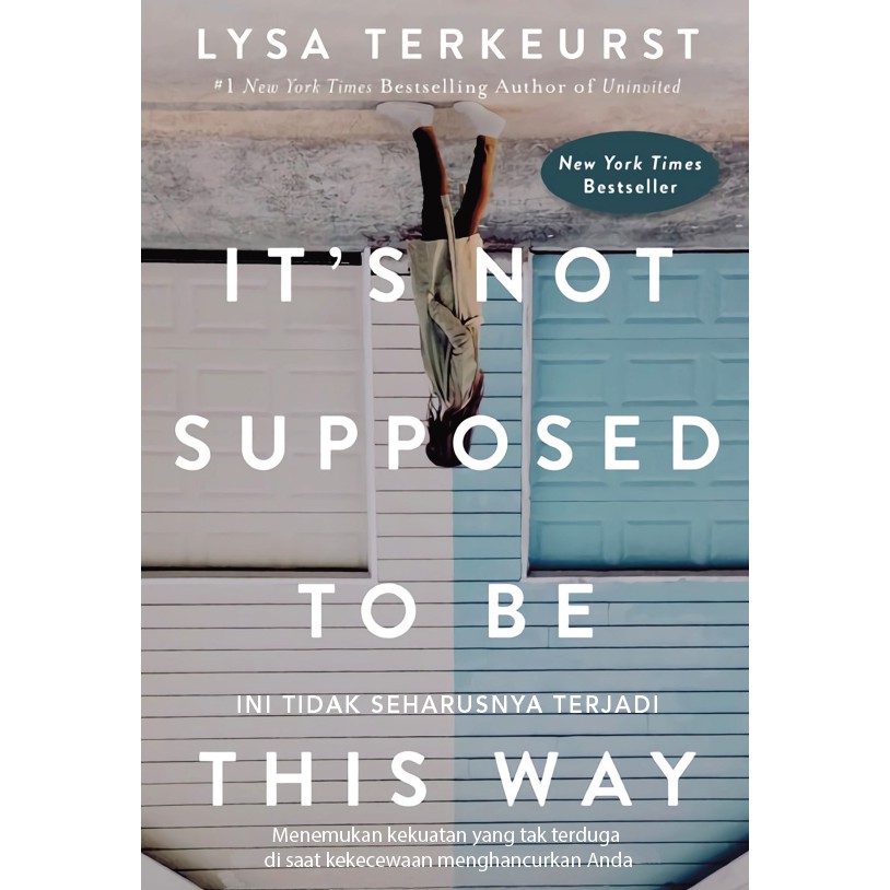 Jual It’s not Supposed to be This Way - Lysa Terkeurst - Ini Tidak ...