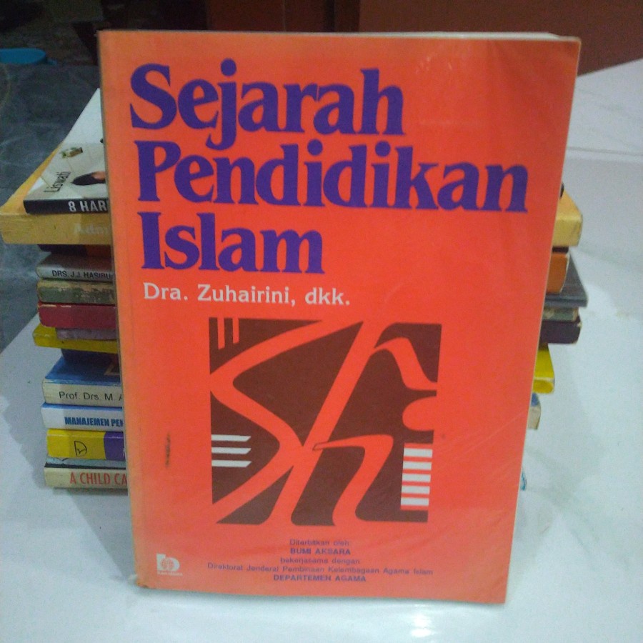 Jual SEJARAH PENDIDIKAN ISLAM - DRA ZUHAIRINI DKK | Shopee Indonesia