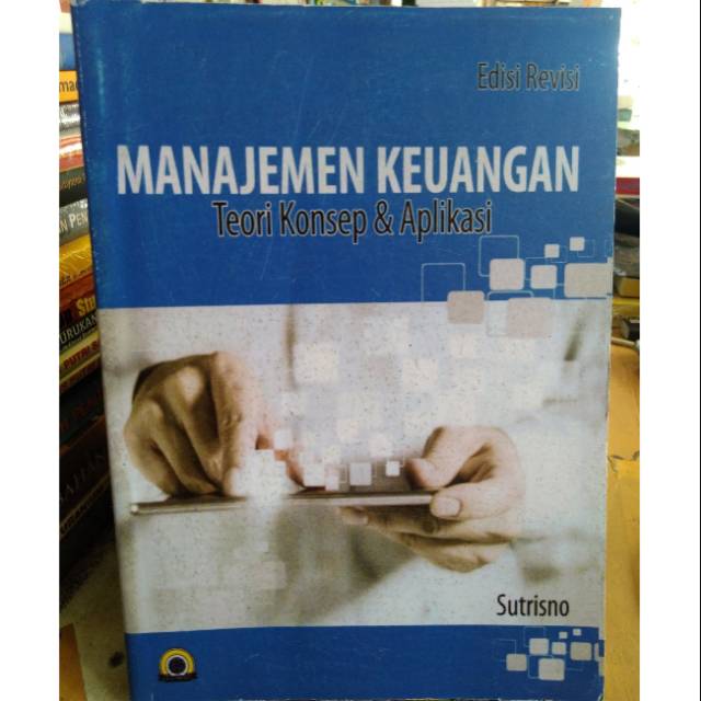 Jual MANAJEMEN KEUANGAN - TEORI KONSEP DAN APLIKASI EDISI REVISI ...