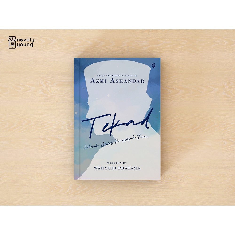 Jual Tekad : Sebuah Novel Penggugah Jiwa - Azmi Askandar & Wahyudi ...