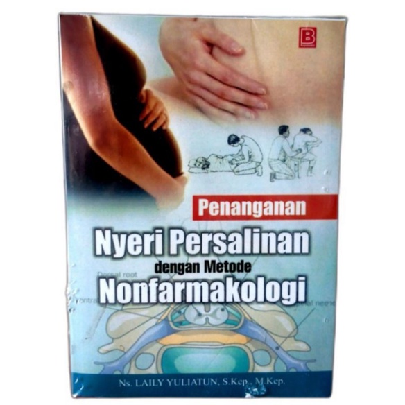 Jual Penanganan Nyeri Persalinan Dengan Metode Nonfarmakologi Ns Laily Yuliatun Shopee Indonesia