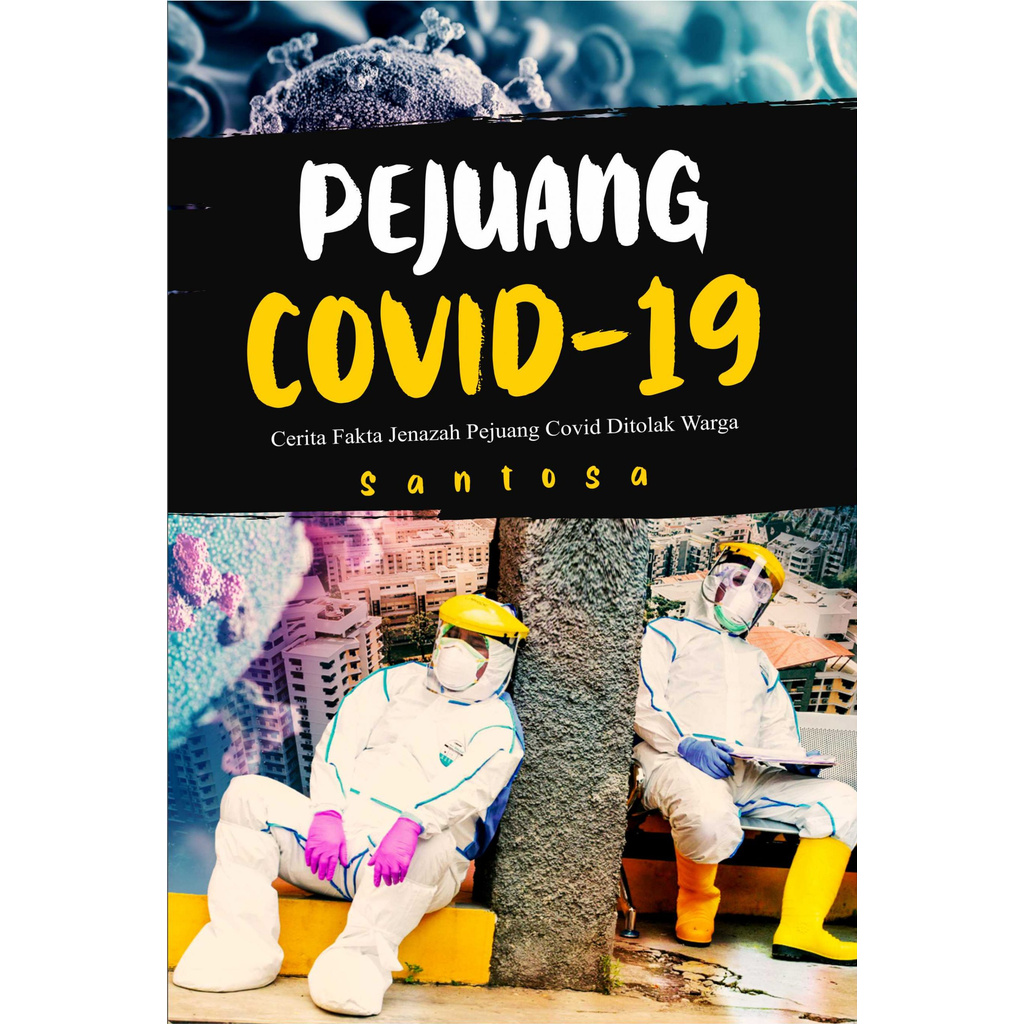 Jual Buku Pejuang Covid-19 Cerita Fakta Jenazah Pejuang Covid Ditolak ...