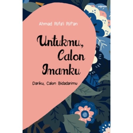 Jual UNTUKMU CALON IMAMKU DARIKU CALON BIDADARIMU AHMAD RIFAI RIFAN ...