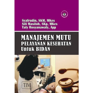 Jual Manajemen Mutu Pelayanan Kesehatan Untuk Bidan | Shopee Indonesia