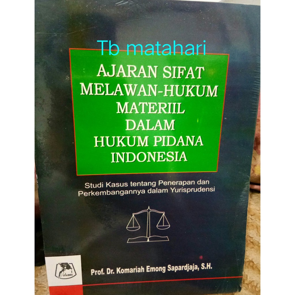 Jual AJARAN SIFAT MELAWAN HUKUM MATERIIL DALAM HUKUM PIDANA INDONESIA ...