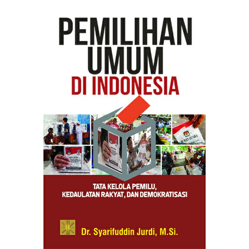 Jual PEMILIHAN UMUM DI INDONESIA Tata Kelola Pemilu Kedaulatan Rakyat ...