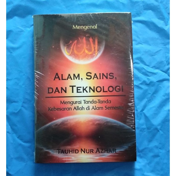 Jual Mengenal Allah Alam Sains Dan Teknologi Mengurai Tanda Kebesaran