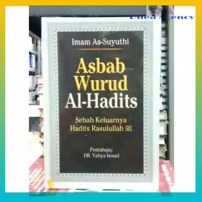 Jual Buku Asbabul Wurud Al Hadist - Sebab Keluarnya Hadist Rasulullah ...