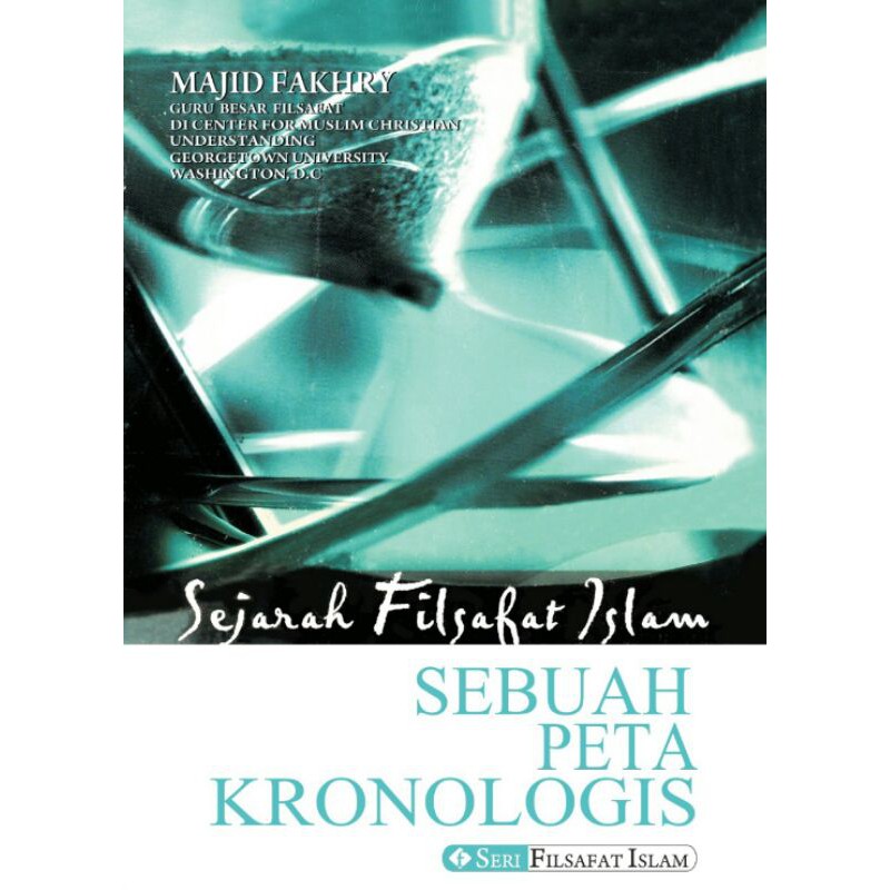 Jual SEJARAH FILSAFAT ISLAM SEBUAH PETA KRONOLOGIS majid fakhry