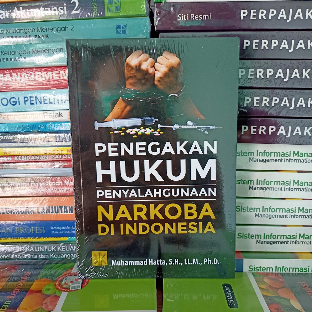 Jual Buku PENEGAKAN HUKUM PENYALAHGUNAAN NARKOBA DI INDONESIA MUHAMMAD HATTA S H LL M Ph