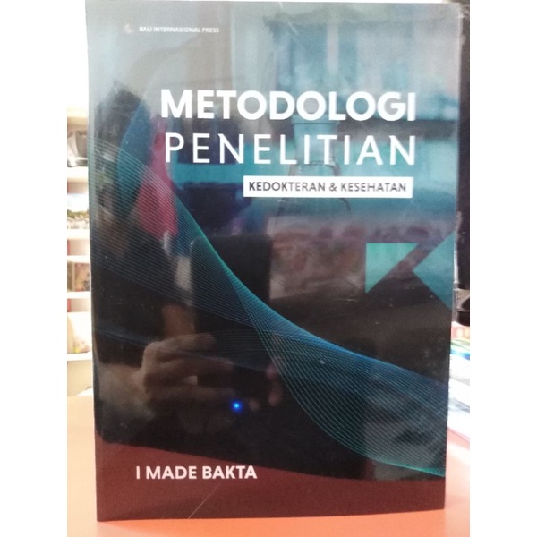 Jual Metodologi Penelitian Kedokteran Kesehatan I Made Bakta Bali International Press