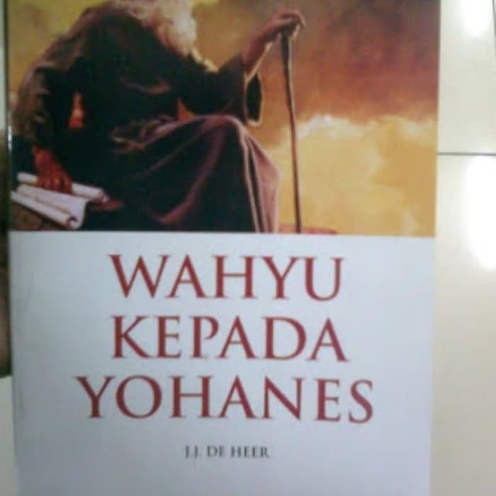 Jual Buku Teologi Kristen - TAFSIRAN ALKITAB: KITAB WAHYU YOHANES ...