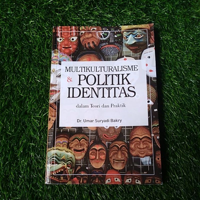 Jual BUKU MULTIKULTURALISME DAN POLITIK IDENTITAS DALAM TEORI DAN ...