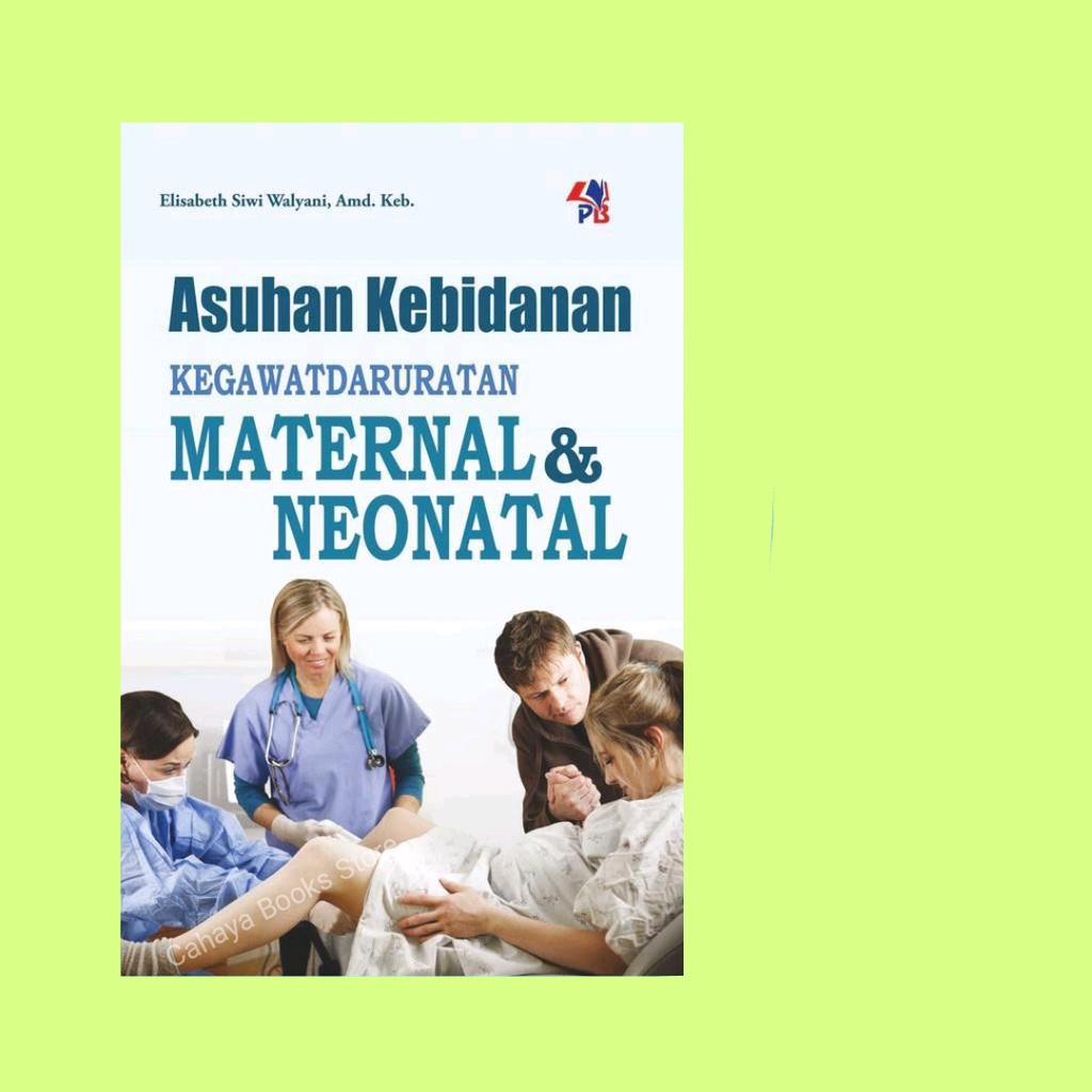 Jual Buku Asuhan Kebidanan Kegawatdaruratan Maternal Dan Neonatal ...